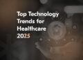 Top Healthcare Technology Trends in 2025 | Acropolium